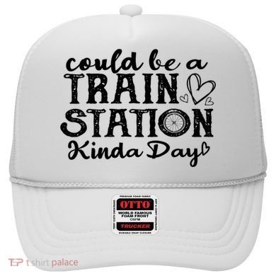 Could Be A Train Station Kinda Day Hat