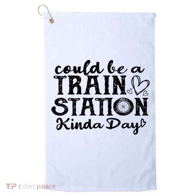 Could Be A Train Station Kinda Day Golf Towel