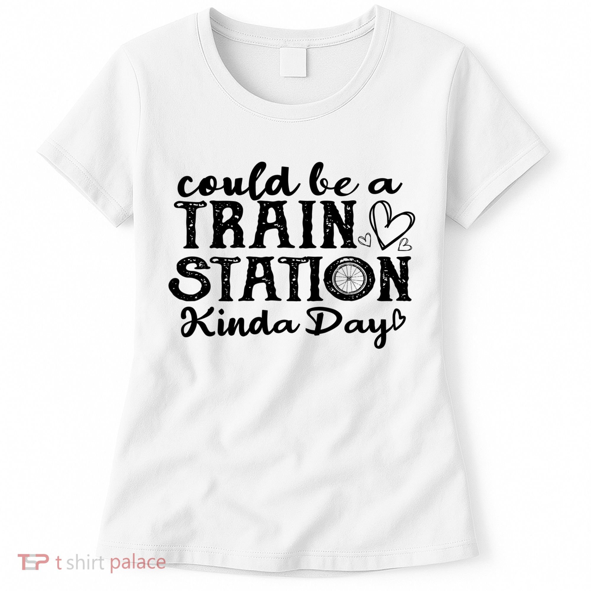 Could Be A Train Station Kinda Day Women's T-Shirt