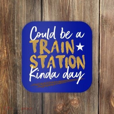 Could Be A Train Station Kind Of Day Womens Coaster