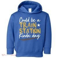 Could Be A Train Station Kind Of Day Womens Toddler Hoodie thumb 0