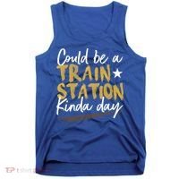 Could Be A Train Station Kind Of Day Womens Tank Top thumb 0