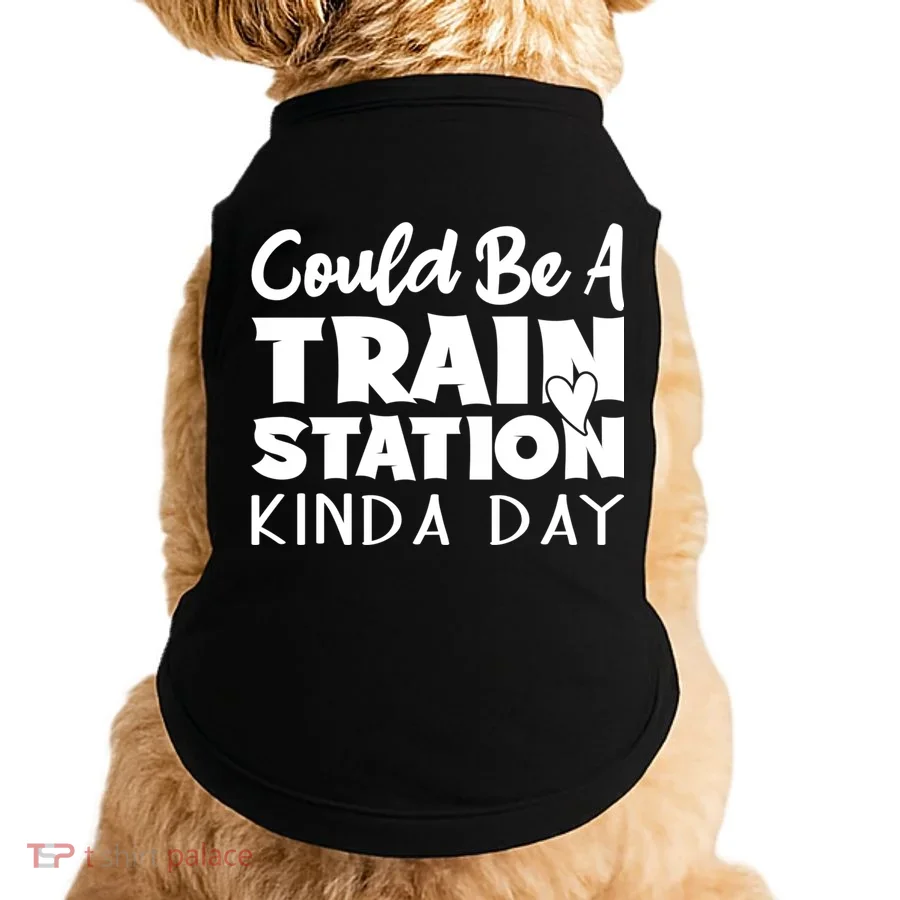 Could Be A Train Station Kinda Day Funny Heart Doggie Tank