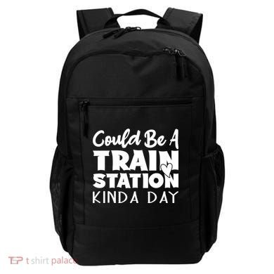 Could Be A Train Station Kinda Day Funny Heart Backpack