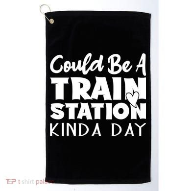 Could Be A Train Station Kinda Day Funny Heart Golf Towel