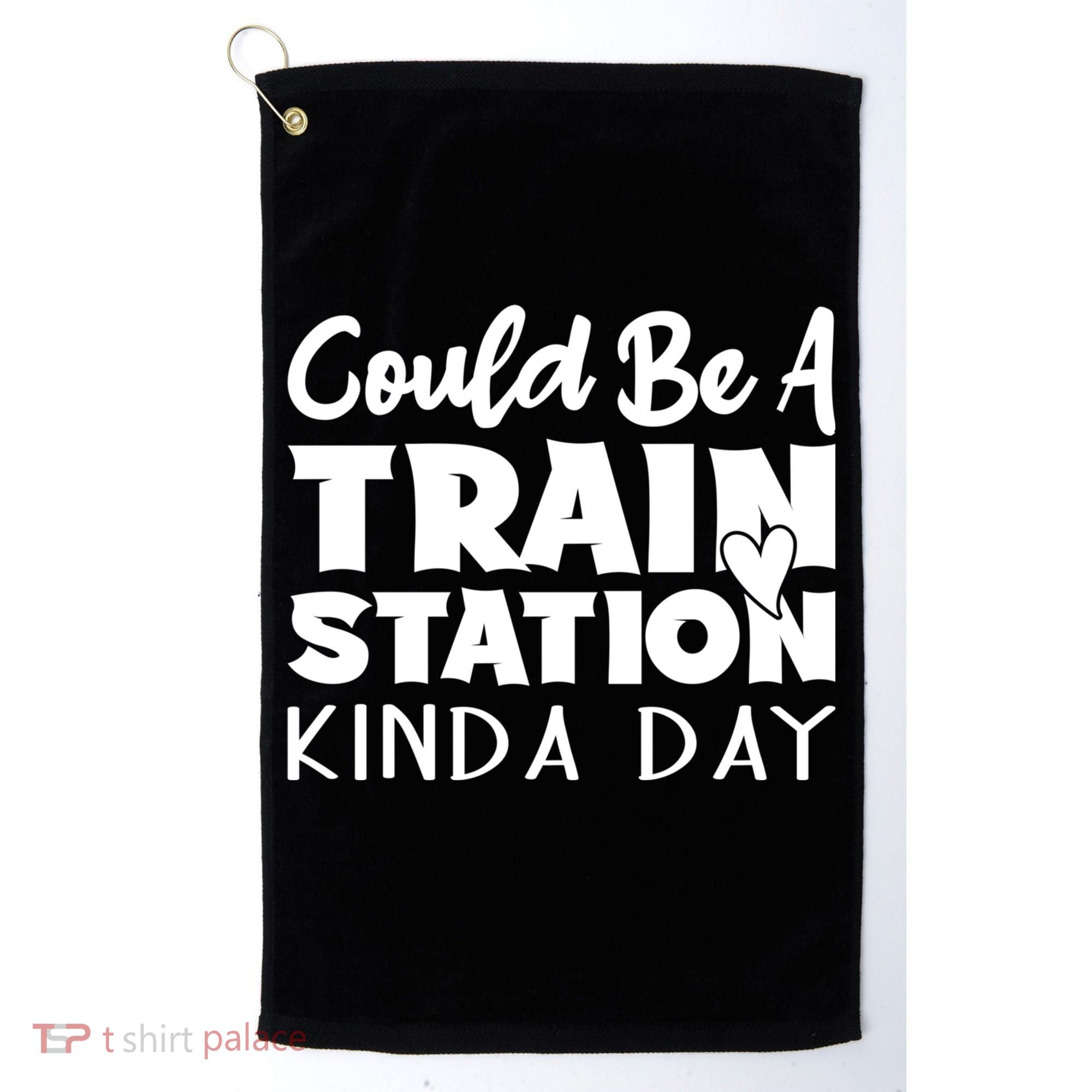 Could Be A Train Station Kinda Day Funny Heart Golf Towel