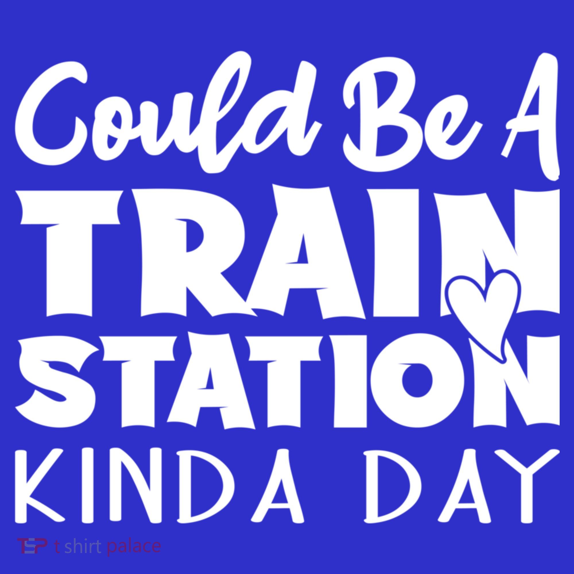 Could Be A Train Station Kinda Day Funny Heart Sweatshirt
