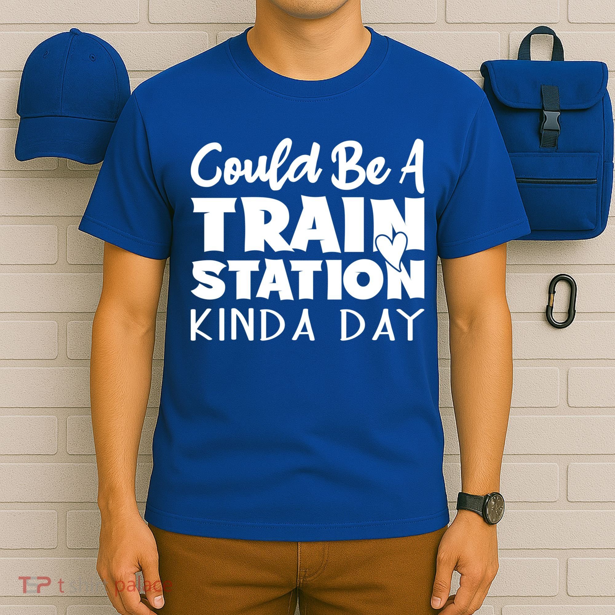 Could Be A Train Station Kinda Day Funny Heart T-Shirt
