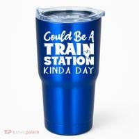 Could Be A Train Station Kinda Day Funny Heart Tumbler thumb 0