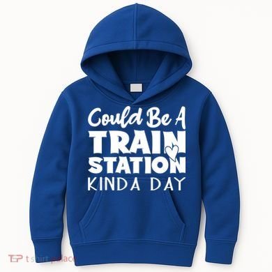 Could Be A Train Station Kinda Day Funny Heart Kids Hoodie