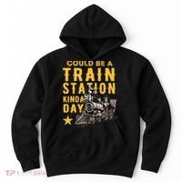 Could Be A Train Station Kinda Day Hoodie thumb 0