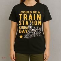 Could Be A Train Station Kinda Day T-Shirt thumb 4