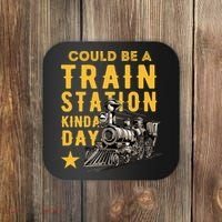 Could Be A Train Station Kinda Day Coaster thumb 0