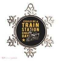 Could Be A Train Station Kinda Day Ornament thumb 0