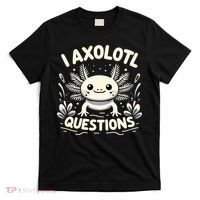 Cute Blue Axolotl Kawaii Funny I Axolotl Questions T-Shirt thumb 0