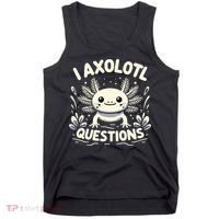 Cute Blue Axolotl Kawaii Funny I Axolotl Questions Tank Top thumb 0