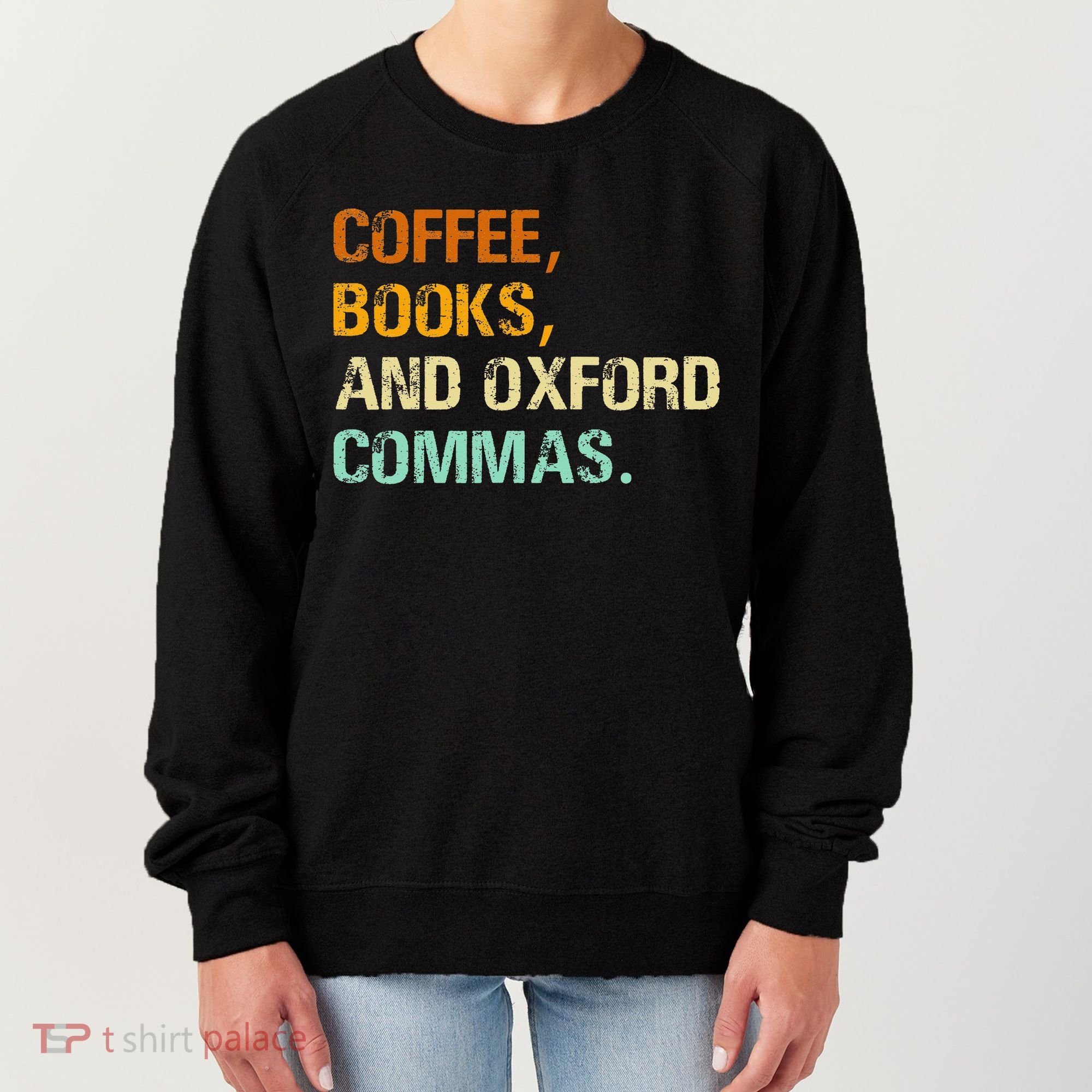 Coffee Books And Oxford Commas Funny Reading Bookworm Book Women's Sweatshirt