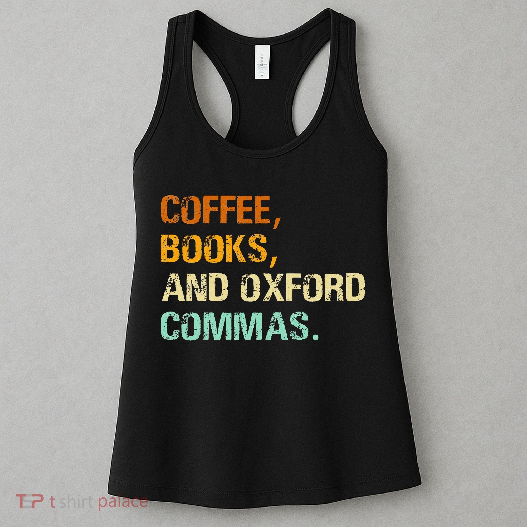 Coffee Books And Oxford Commas Funny Reading Bookworm Book Women's Tank Top
