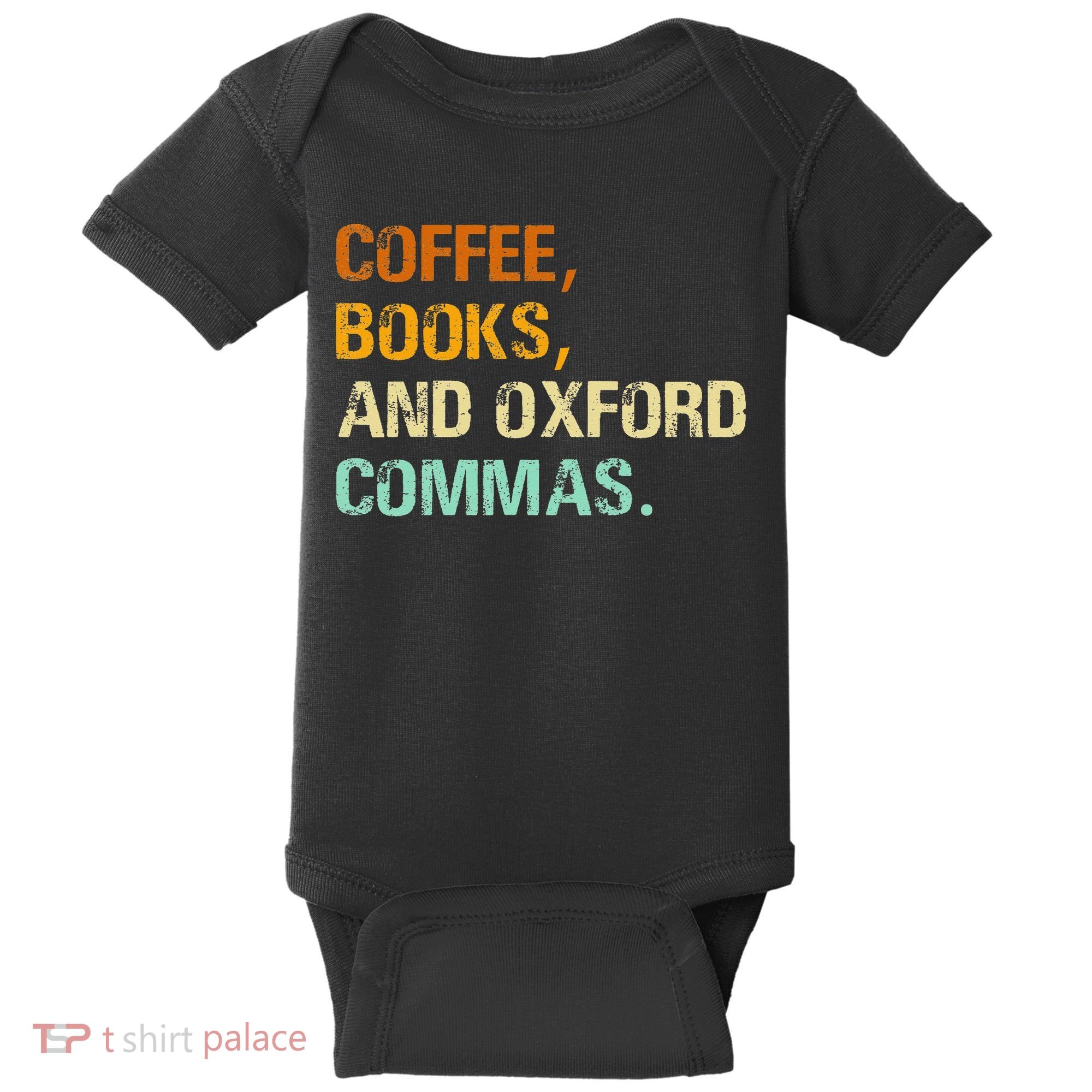 Coffee Books And Oxford Commas Funny Reading Bookworm Book Baby Bodysuit