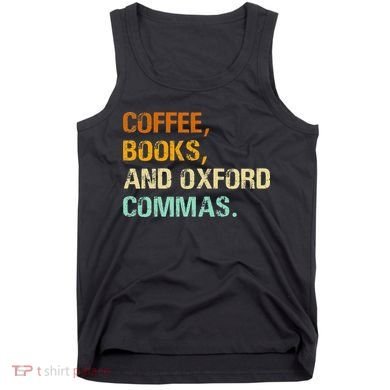 Coffee Books And Oxford Commas Funny Reading Bookworm Book Tank Top