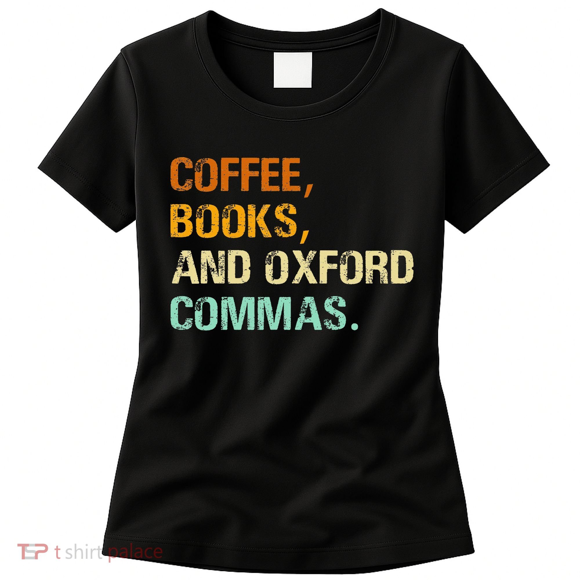 Coffee Books And Oxford Commas Funny Reading Bookworm Book Women's T-Shirt