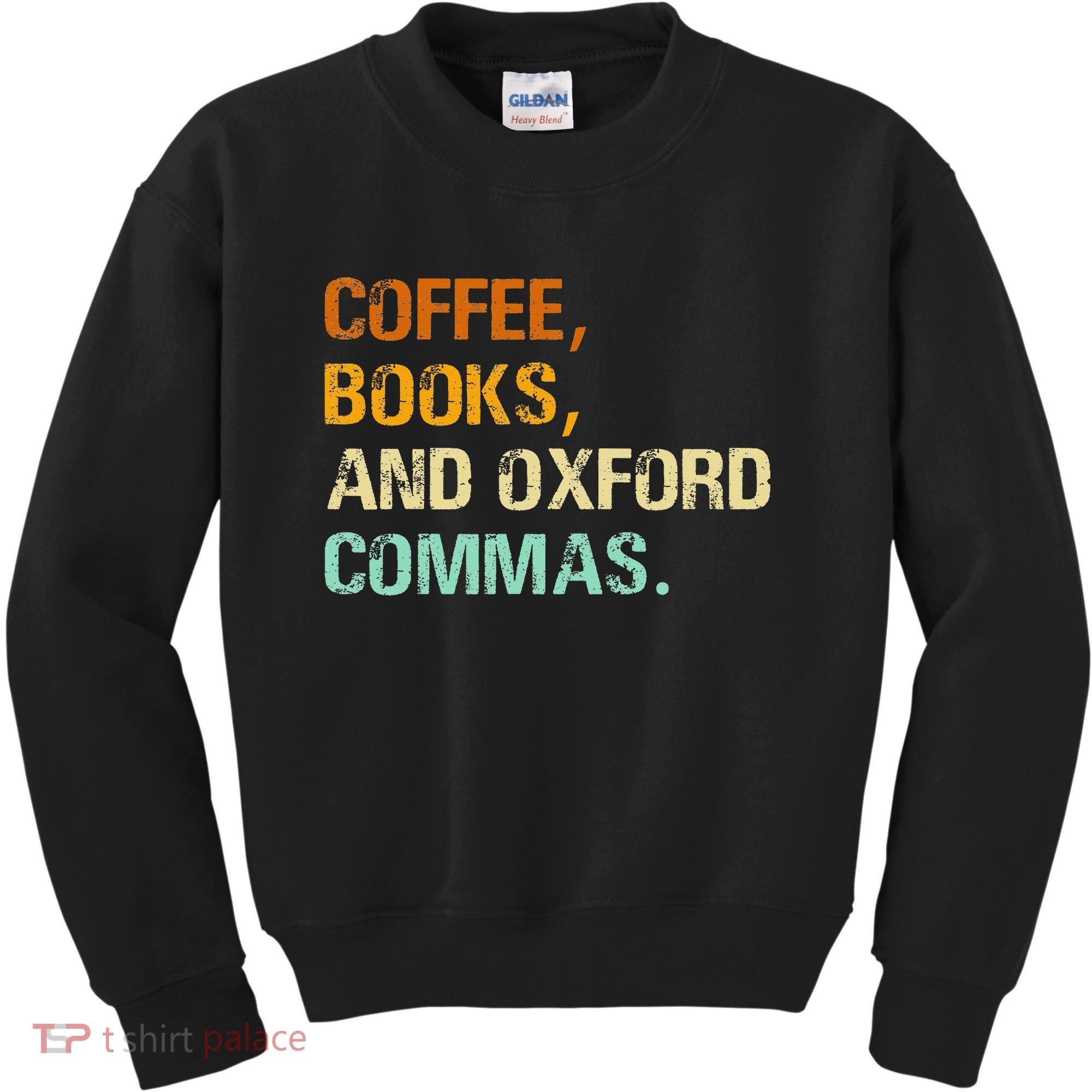 Coffee Books And Oxford Commas Funny Reading Bookworm Book Kids Sweatshirt