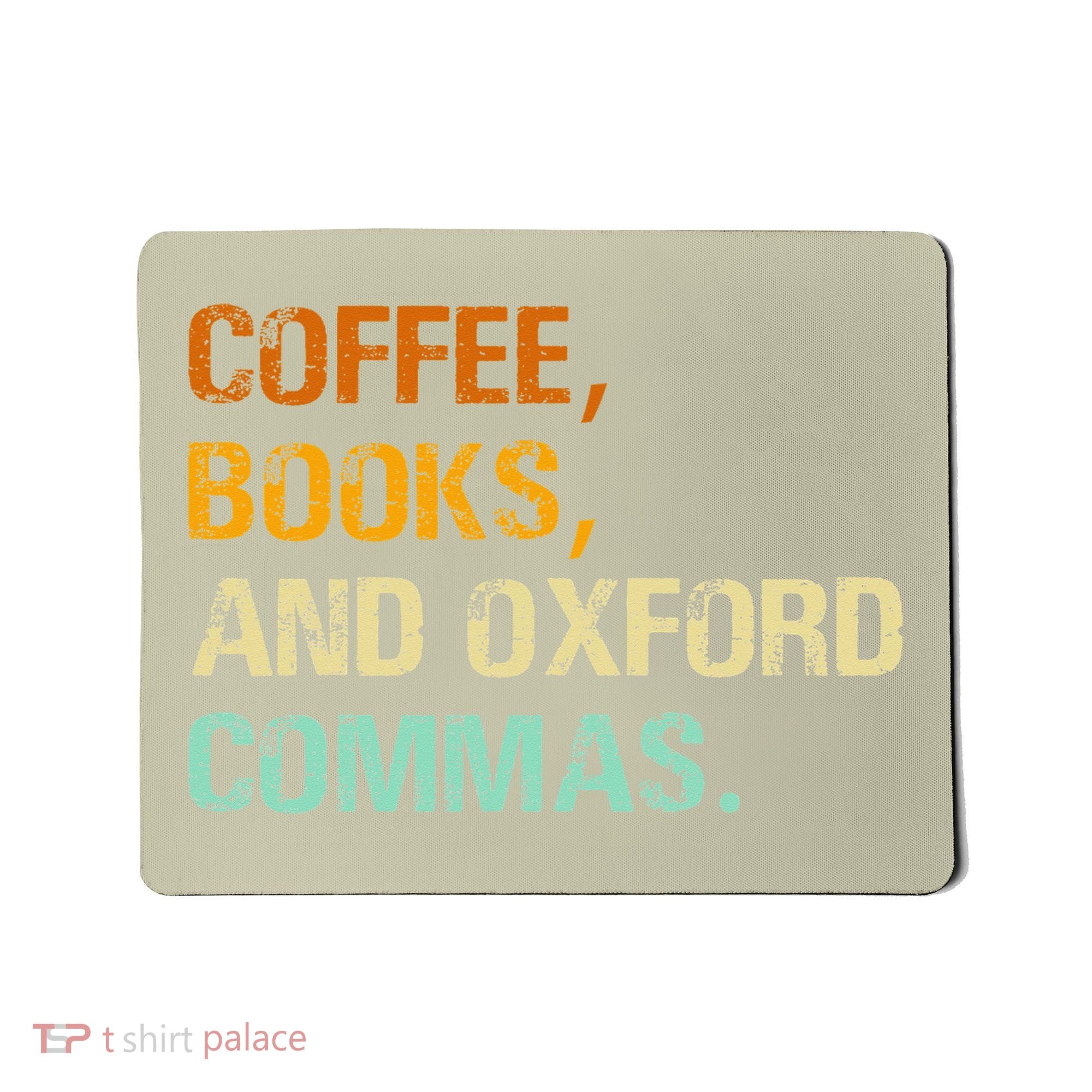 Coffee Books And Oxford Commas Funny Reading Bookworm Book Mousepad