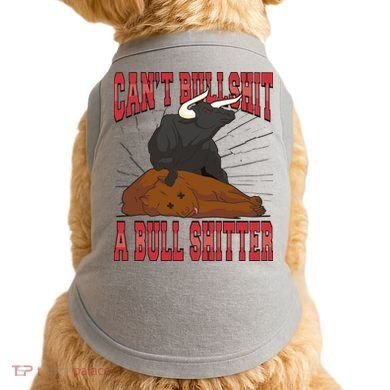 Can't Bullshit A Bull Shitter Funny Doggie Tank