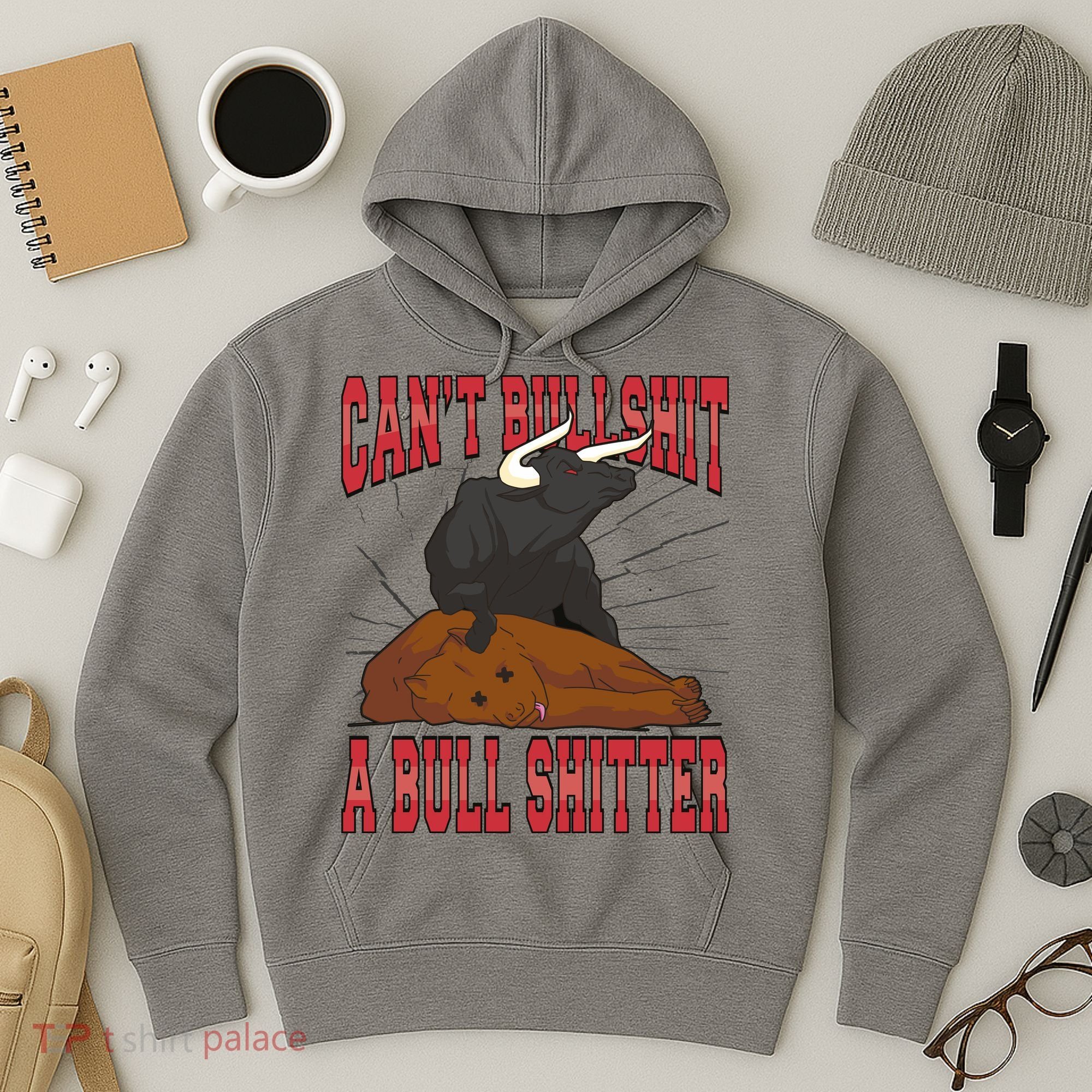 Can't Bullshit A Bull Shitter Funny Hoodie