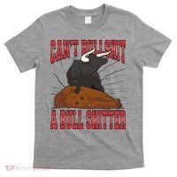 Can't Bullshit A Bull Shitter Funny T-Shirt thumb 0