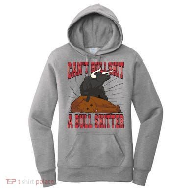 Can't Bullshit A Bull Shitter Funny Women's Hoodie
