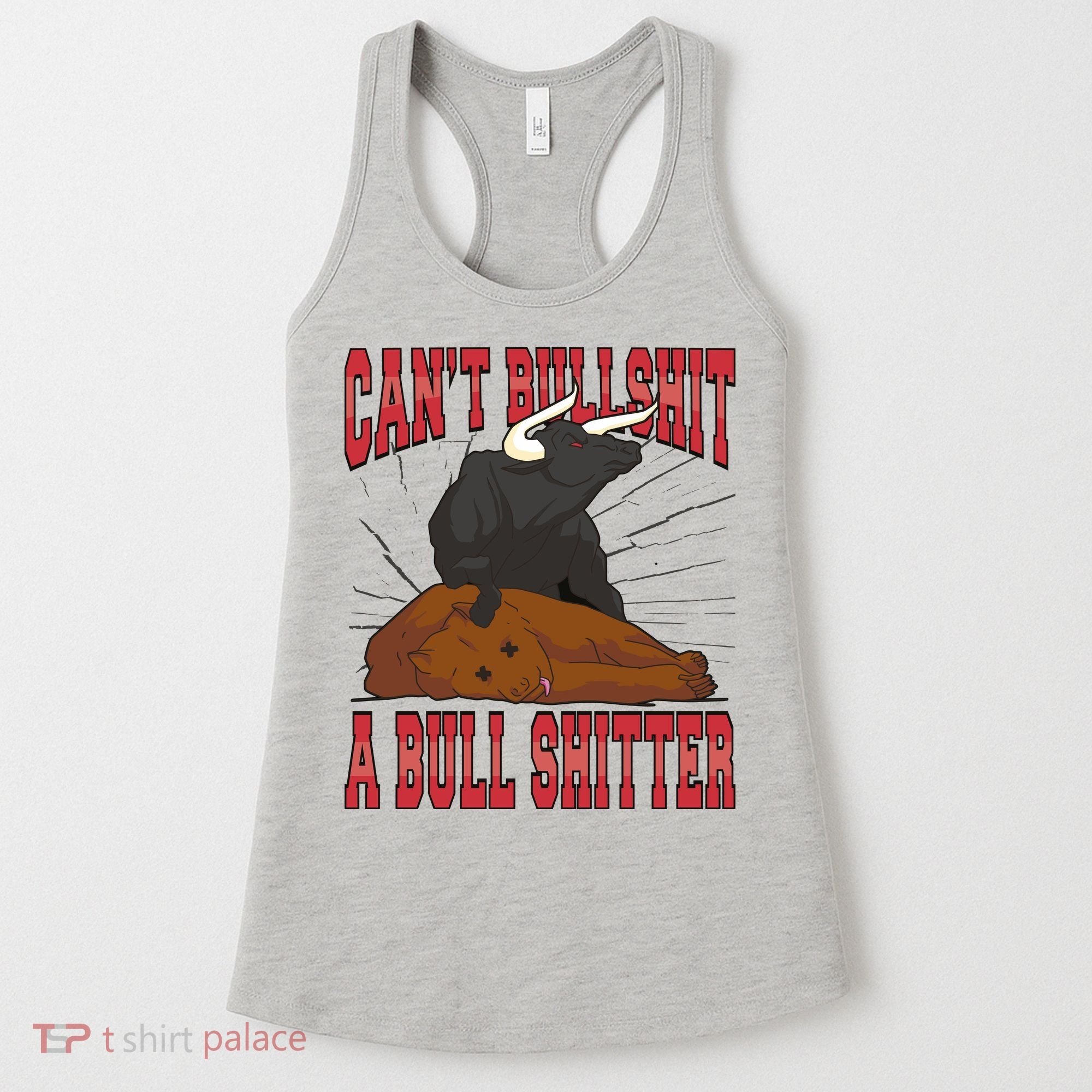Can't Bullshit A Bull Shitter Funny Women's Tank Top