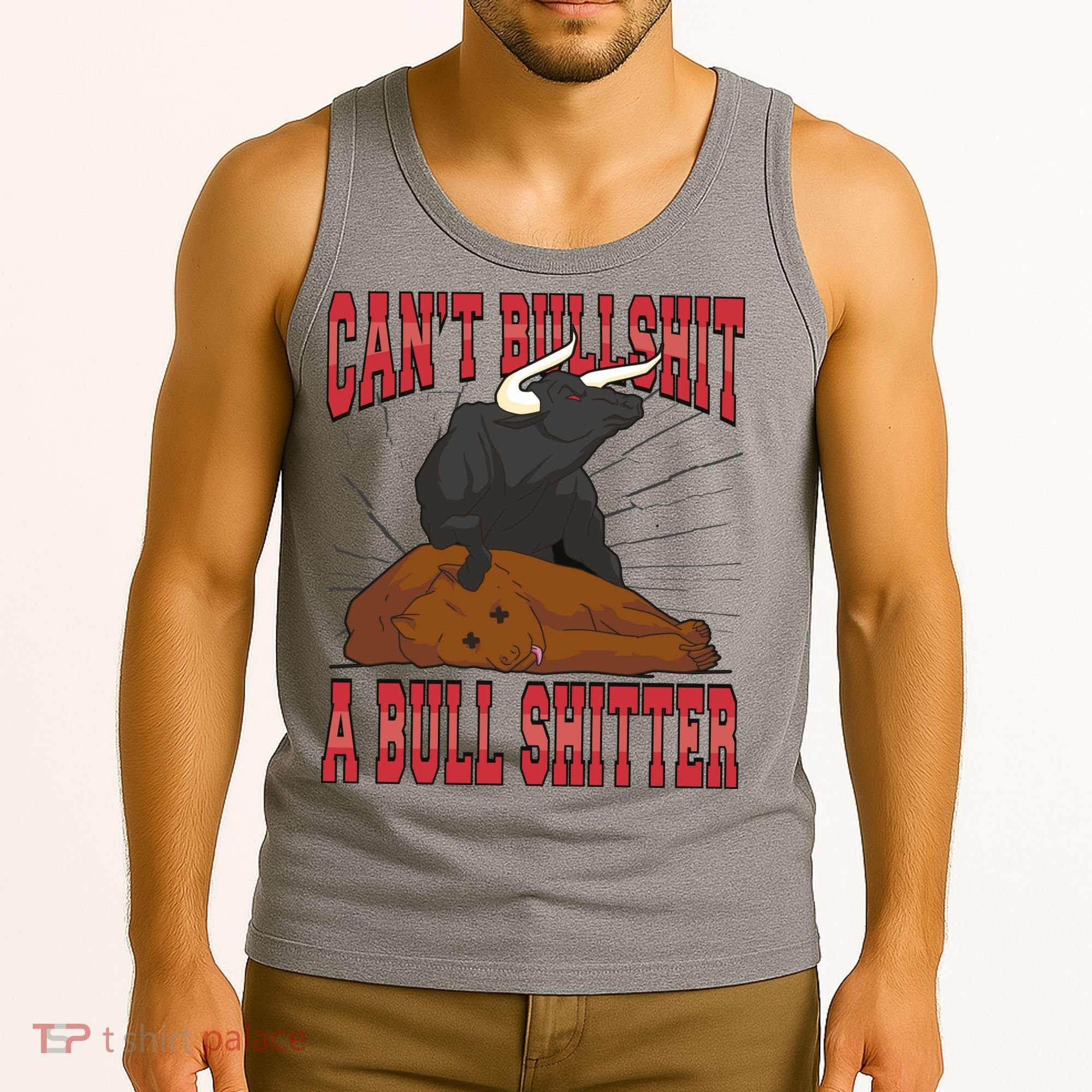 Can't Bullshit A Bull Shitter Funny Tank Top