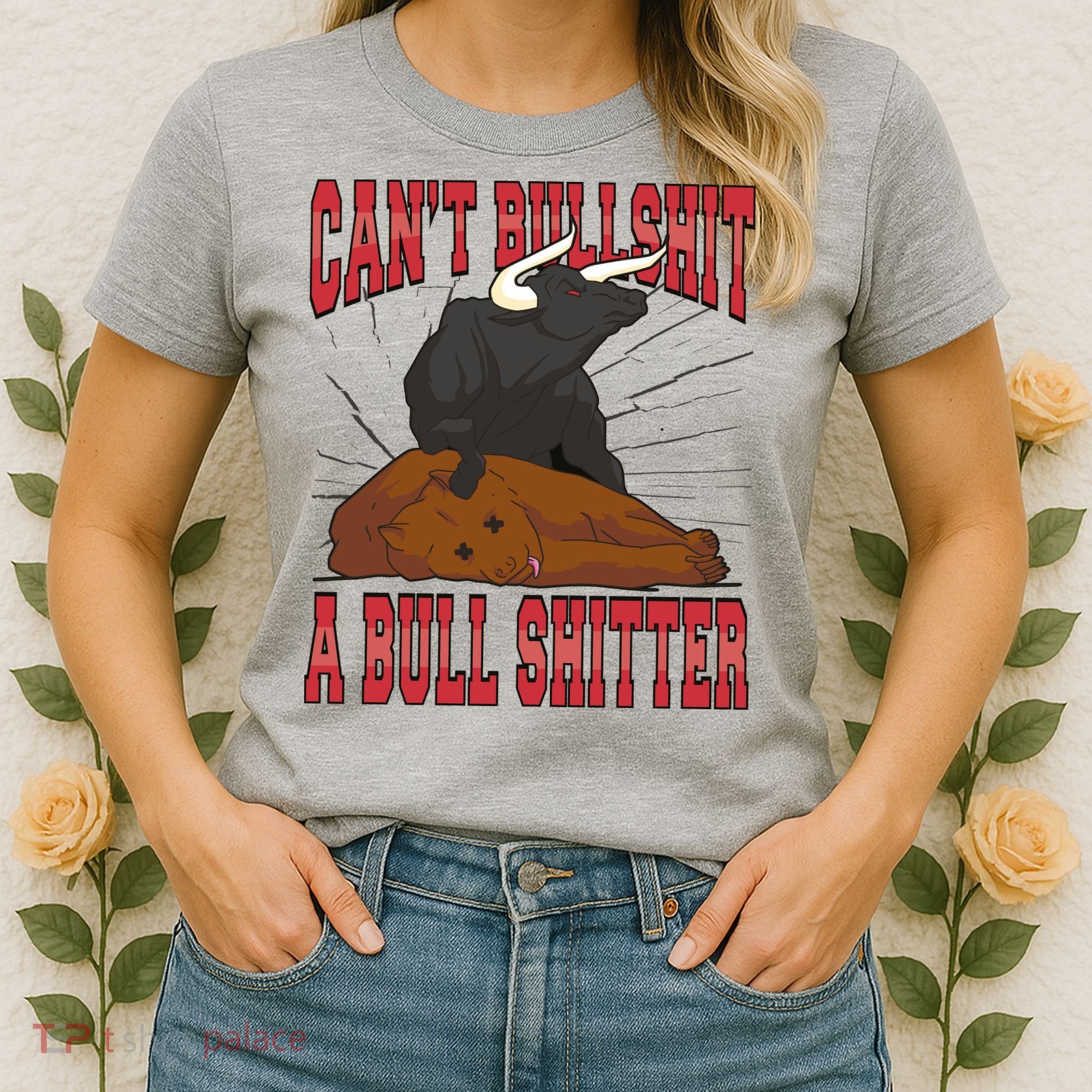 Can't Bullshit A Bull Shitter Funny Women's T-Shirt