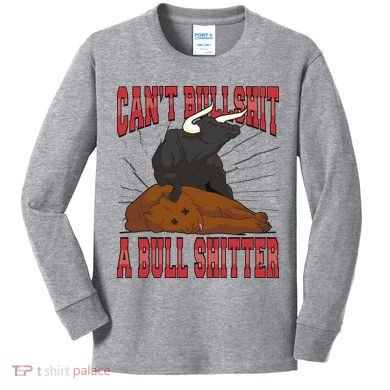 Can't Bullshit A Bull Shitter Funny Kids Long Sleeve Shirt