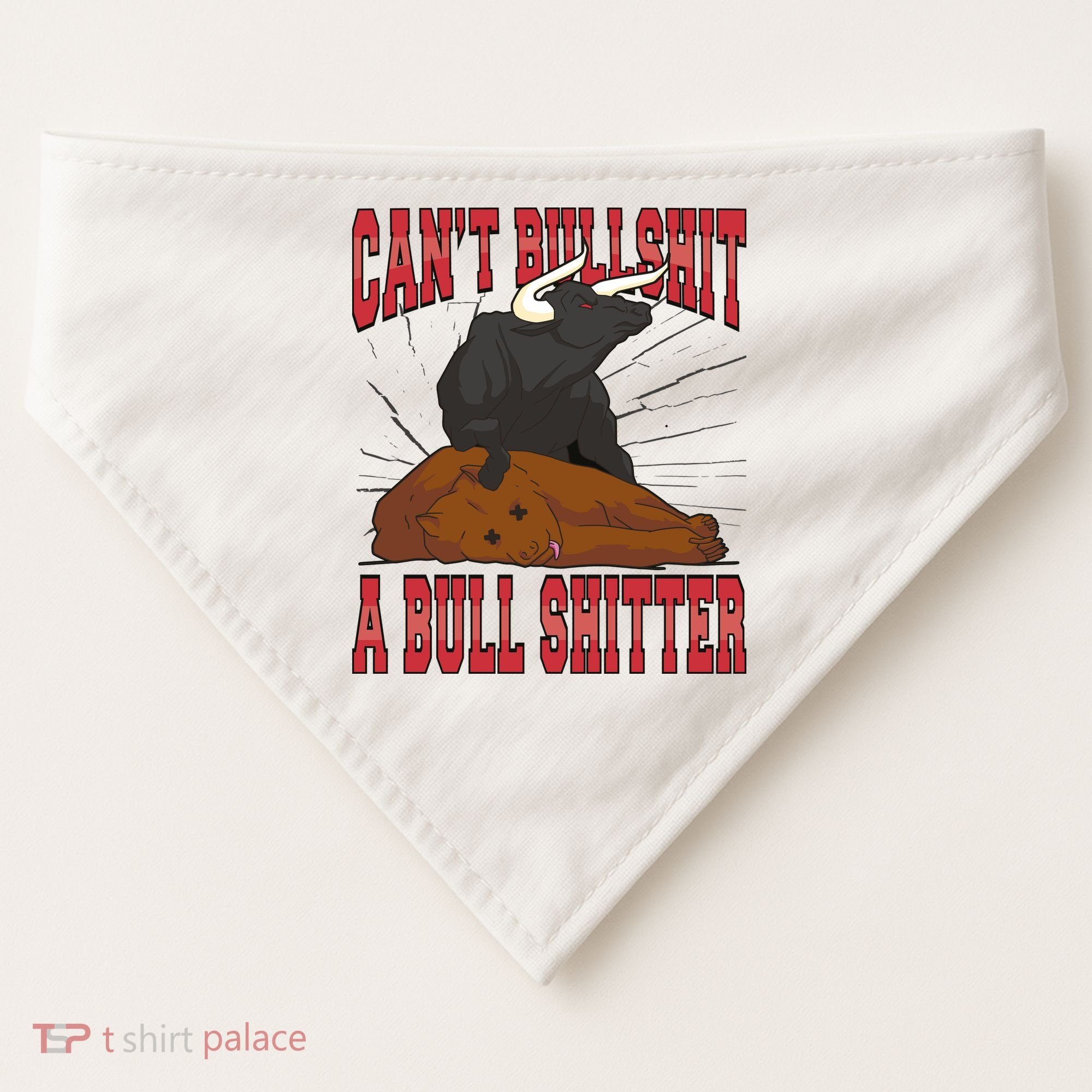 Can't Bullshit A Bull Shitter Funny USA-Made Doggie Bandana