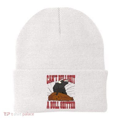 Can't Bullshit A Bull Shitter Funny Beanie