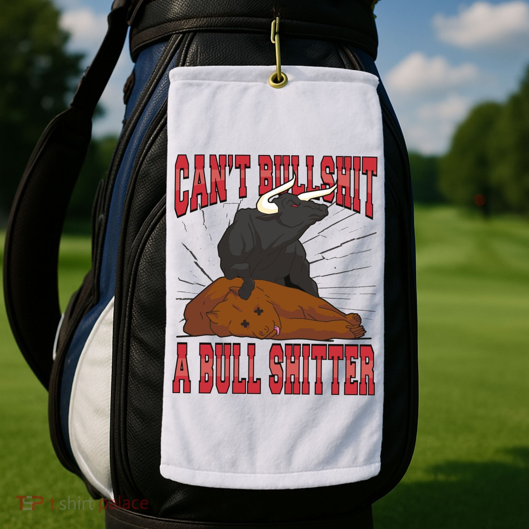 Can't Bullshit A Bull Shitter Funny Golf Towel