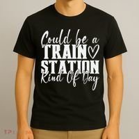 Could Be A Train Station Kinda Day T-Shirt thumb 3