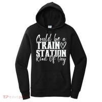 Could Be A Train Station Kinda Day Women's Hoodie thumb 0