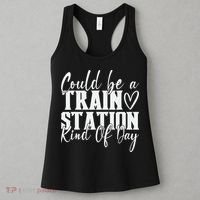 Could Be A Train Station Kinda Day Women's Tank Top thumb 3
