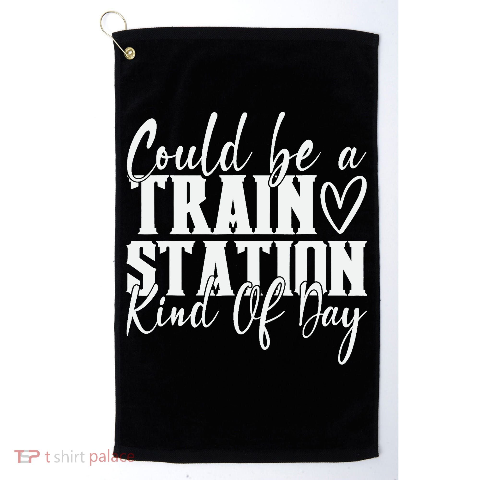 Could Be A Train Station Kinda Day Golf Towel