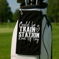 Could Be A Train Station Kinda Day Golf Towel thumb 2