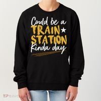 Could Be A Train Station Kind Of Day Women's Sweatshirt thumb 0