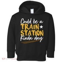 Could Be A Train Station Kind Of Day Toddler Hoodie thumb 0