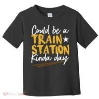 Could Be A Train Station Kind Of Day Toddler T-Shirt thumb 0