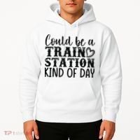 Could Be A Train Station Kind Of Day Hoodie thumb 2