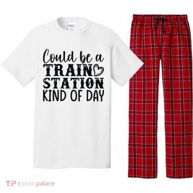 Could Be A Train Station Kind Of Day Pajama Set