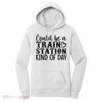 Could Be A Train Station Kind Of Day Women's Hoodie thumb 0