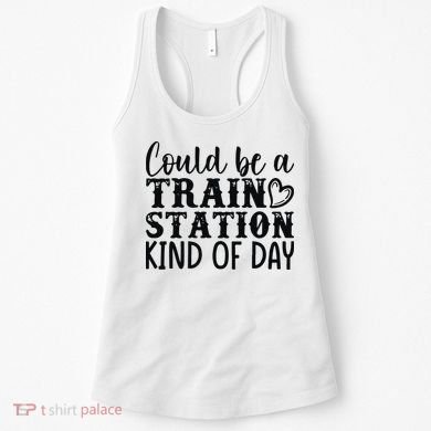 Could Be A Train Station Kind Of Day Women's Tank Top